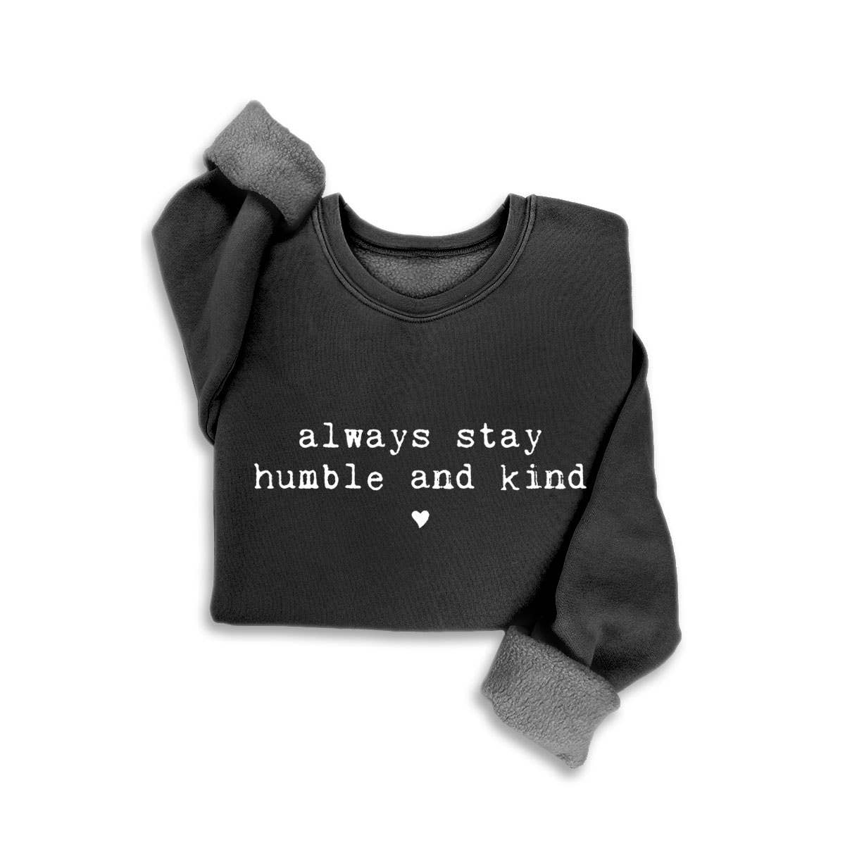 Always Stay Humble & Kind Crewneck
